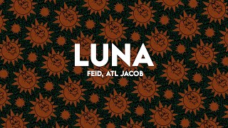 Luna  Feid ATL Jacob LetraLyrics [upl. by Mimi490]