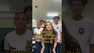 Nome das professoras que mais precisam de férias shorts professora escola alunos humor [upl. by Abana]