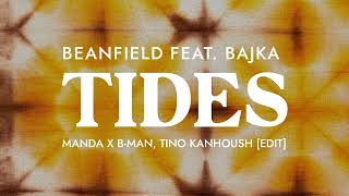 Beanfield  Tides feat Bajka Manda X BMan Tino Kanhoush EDIT EXTENTED MIX [upl. by Itak]