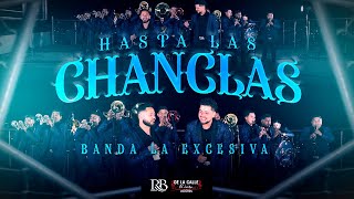 Banda La Excesiva  Hasta Las Chanclas Video Oficial En Vivo [upl. by Tryck]