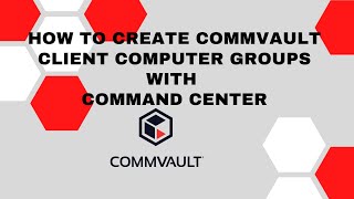 How to create Commvault client computer groups2021 [upl. by Knight]