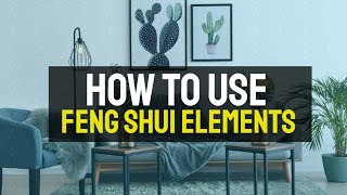 How to Use Feng Shui 5 Elements for Harmonious Living [upl. by Wagoner856]