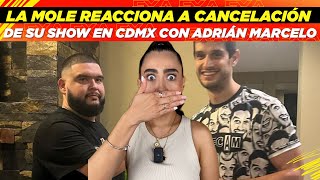 La Mole reacciona a cancelación de su show en CDMX con Adrián Marcelo 😲 [upl. by Inva293]