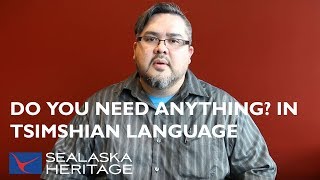 Do You Need Anything in Tsimshian Language  Smalgya̱x [upl. by Erolyat541]