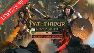 Ep 39 Pathfinder King Maker Revenge [upl. by Ilajna]