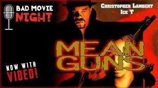 Mean Guns 1997  Bad Movie Night Video Podcast [upl. by Lorrad]