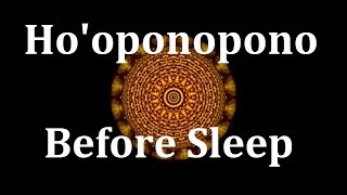 Before Sleep Hooponopono Affirmation Meditation for Forgiveness Reconciliation Transformation [upl. by Lledrac]