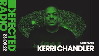 Defected Radio  Takeover Kerri Chandler 20220923 [upl. by Nnaillij943]