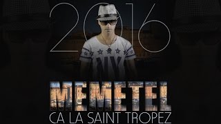 MEMETEL  Ca la Saint Tropez 2016 [upl. by Mcgaw]