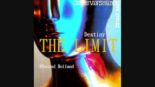 The Limit  Oattes amp Van Schaik Destiny HQsound [upl. by Costello]