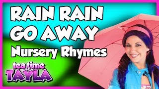 Rain Rain Go Away  Nursery Rhymes  Tea Time with Tayla [upl. by Elnukeda]