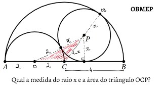 OBMEP Raio de uma circunferência que tangencia outras duas semicircunferências  Geometria Plana [upl. by Aihseya]