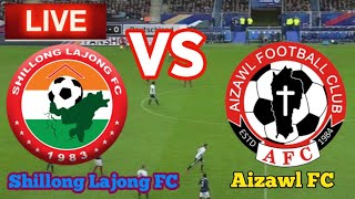 Shillong Lajong FC Vs Aizawl FC Football Live [upl. by Annohs]