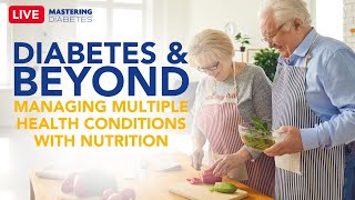 Diabetes and Beyond Managing Multiple Health Conditions with Nutrition [upl. by Ettennan]