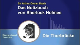 Sherlock Holmes Die Thorbrücke Hörbuch [upl. by Aivax]