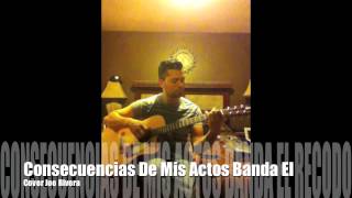 Consecuencias De Mis Actos Banda El Recodo Cover Joe Rivera [upl. by Euphemie]