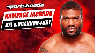 Rampage Jackson on UFL Francis Ngannou vs Tyson Fury amp beef with Mike Dolce [upl. by Gothurd]