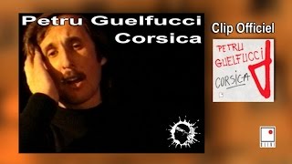 Petru Guelfucci  Corsica Clip Officiel  Les Plus Grandes Chansons Corses et Musiques Corses [upl. by Aicilana340]