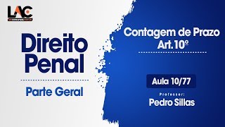 Contagem de Prazo  Art 10  Direito Penal  1077 [upl. by Melosa]