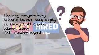 Call Center Tips Ano nga ba hinahanap nila sa Call Center Applicants [upl. by Ettenajna]