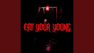 Eat Your Young [upl. by Enad396]