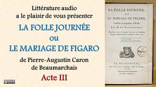 Beaumarchais  Le Mariage de Figaro Acte III livre audio [upl. by Agnesse439]