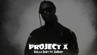 Skilla Baby  Project X ft DaBaby [upl. by Kettie557]