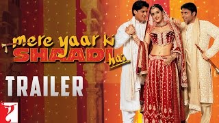 Mere Yaar Ki Shaadi Hai  Official Trailer  Uday Chopra  Jimmy Shergill  Sanjana  Bipasha Basu [upl. by Euqimod]