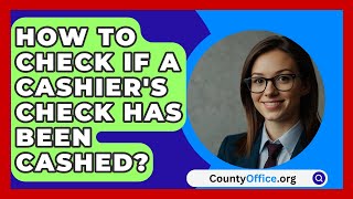 How To Check If A Cashiers Check Has Been Cashed  CountyOfficeorg [upl. by Lorola3]