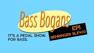 Bass Bogans EP1  Behringer BLE400 Limiter Enhancer [upl. by Kentiga546]