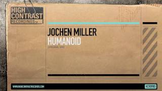 Jochen Miller  Humanoid High Contrast Records [upl. by Noyk]