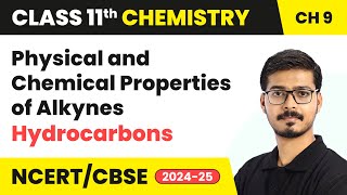 Physical and Chemical Properties of Alkynes  Hydrocarbons  Class 11 Chemistry Ch 9  CBSE 202425 [upl. by Earvin171]