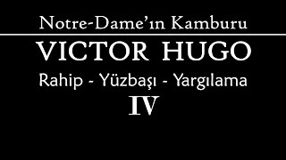 quotNotreDameın Kamburuquot Victor HUGO Rahip  Yüzbaşı  Yargılama 4Bölüm sesli kitap Akın ALTAN [upl. by Nrubyar]