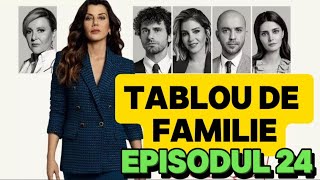 Tablou de familie  Episodul 24  Rezumat [upl. by Mickey36]