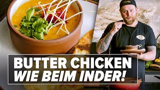 Butter Chicken  wie beim Inder Das Rezept – Schritt für Schritt [upl. by Enenstein]