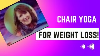 Chair Yoga For Weight Loss [upl. by Stefania669]