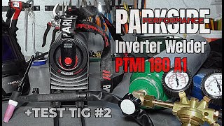 PARKSIDE PERFORMANCE PTMI 180 A1  Inverter Welder  TEST TIG 2 [upl. by Vitia]