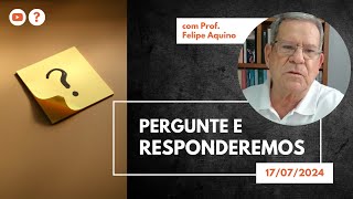 PERGUNTE E RESPONDEREMOS  17072024 [upl. by Posehn]