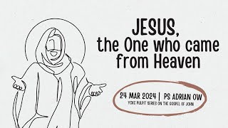 Jesus the One who comes from heaven John 32236 [upl. by Ziom354]