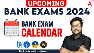 Upcoming Bank Exams 2024 l Bank Exam Calendar 2024  SBI  IBPS  RRB  PO amp Clerk  Shubham Sir [upl. by Ursal]