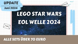 LEGO STAR WARS EOL WELLE 2024 UPDATE JUNI 2024 SETS ÜBER 70 EUR [upl. by Joao333]