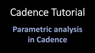 Cadence tutorial  Parametric analysis in cadence [upl. by Kassaraba]