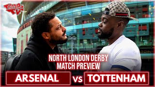 WE’VE NEVER NOT WANTED TO PLAY YOU 😤  TROOPZ vs EXPRESSIONS  Arsenal vs Tottenham  MATCH PREVIEW [upl. by Nazay585]