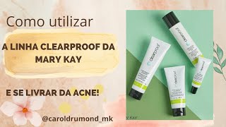 LINHA ANTI ACNE DA MARY KAY  COMO USAR E BENEFÍCIOS [upl. by Ytisahcal]