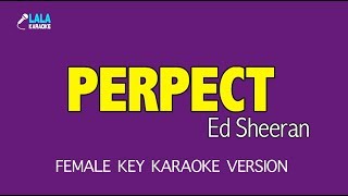 Ed Sheeran  Perfect Female Karaoke [upl. by Eineg449]