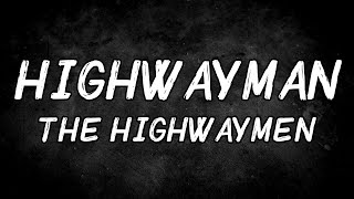 The Highwaymen  Highwayman Lyrics [upl. by Shipman]