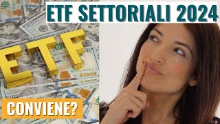 3 MIGLIORI ETF SETTORIALI 2024 conviene investire Come si investe nella pratica [upl. by Ilajna]