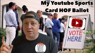 My YouTube Sports Card Hall Of Fame Ballot 2024 LegendsNeverDieCollection [upl. by Dolorita896]