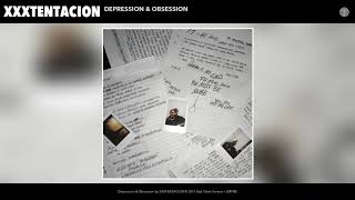 XXXTENTACION  Depression amp Obsession Audio [upl. by Ledniahs]