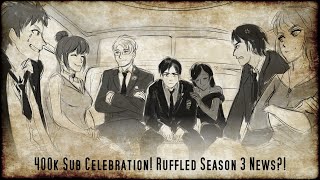 400k Subscriber Celebration  Ruffled Season 3 News [upl. by Eedrahc]